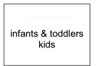 APPAREL  infants & toddlers
kids